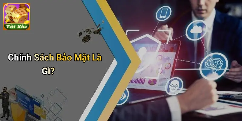 Chính Sách Bảo Mật