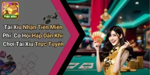 Tài Xỉu Nhận Tiền Miễn Phí