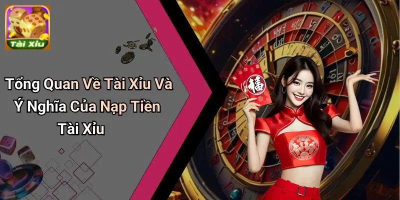 Nạp tiền tài xỉu 1 Nạp Tiền Tài Xỉu