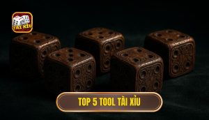 top 5 tool tài xỉu