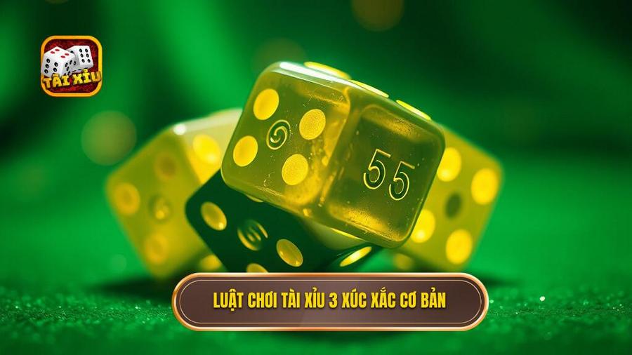 Hiểu Rõ Luật Chơi Tài Xỉu 3 Viên Xúc Xắc Cơ Bản