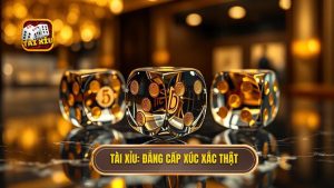 tài xỉu 3 viên xúc xắc
