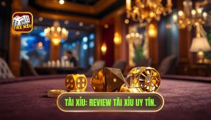 Review Tài Xỉu Online: Kinh Nghiệm Chọn Sảnh Cược Uy Tín 2024